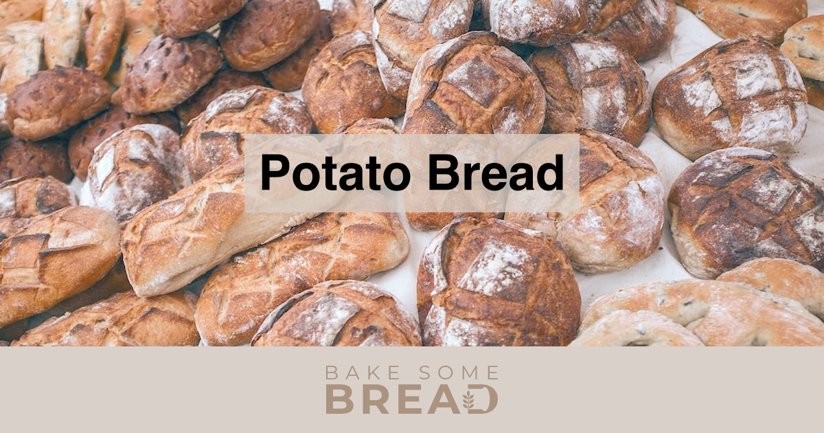 Potato Bread BakeSomeBread
